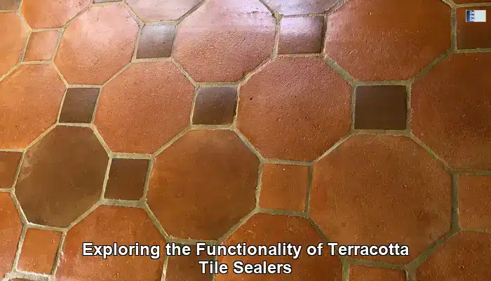 Terracotta tile sealers: penetrating, enhancing and topical systems explained