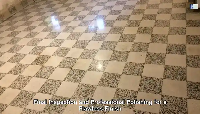 Final inspection after terrazzo polishing to confirm even finish, clean edges and controlled sheen
